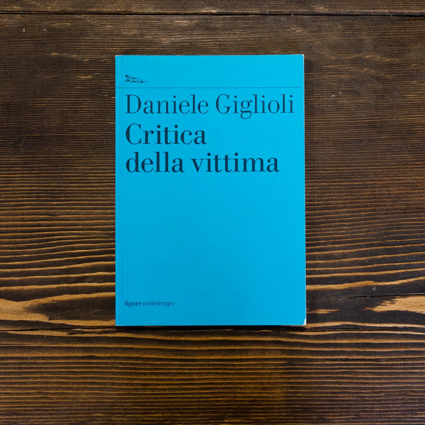 CRITICA DELLA VITTIMA - DANIELE GIGLIOLI