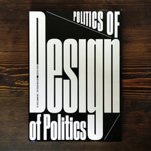 Carica l&#39;immagine nel visualizzatore di Gallery, POLITICS OF DESIGN. DESIGN OF POLITICS - FRIEDRICH VON BORRIES