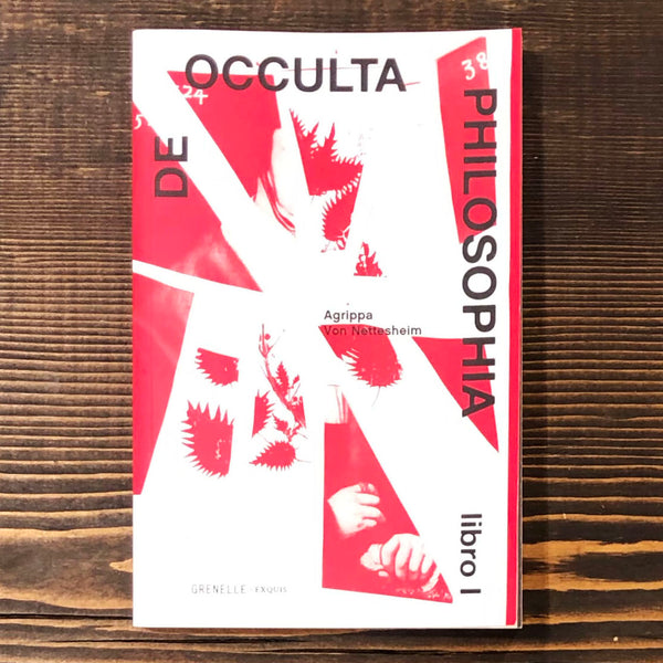 DE OCCULTA PHILOSOPHIA. VOLUME I. LA MAGIA NATURALE - AGRIPPA VON NETTESHEIM