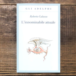 L'INNOMINABILE ATTUALE - ROBERTO CALASSO