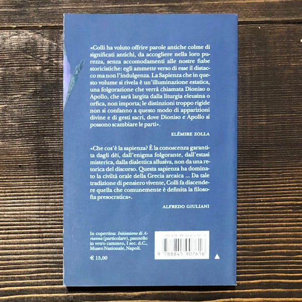 LA SAPIENZA GRECA. VOLUME I. DIONISO - APOLLO - ELEUSI - ORFEO - MUSEO - IPERBOREI - ENIGMA - GIORGIO COLLI