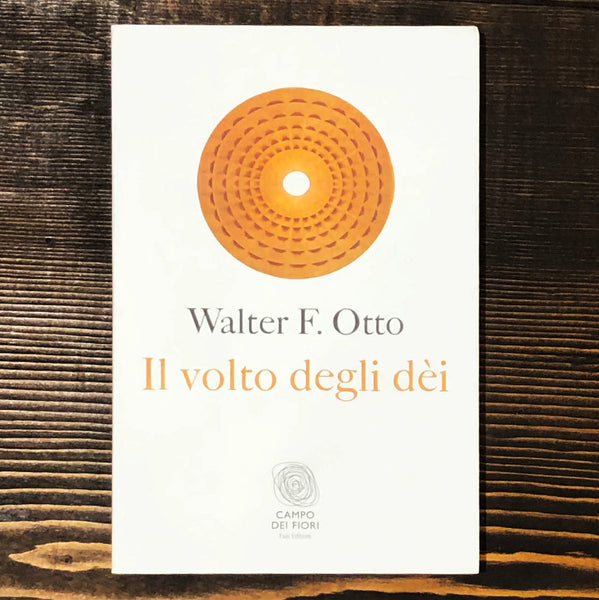 IL VOLTO DEGLI DEI - WALTER FRIEDRICH OTTO