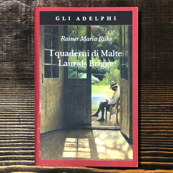 I QUADERNI DI MALTE LAURIDS BRIGGE - RAINER MARIA RILKE