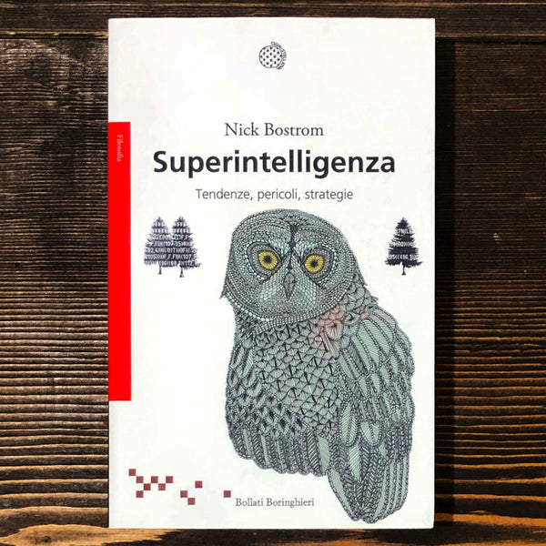 SUPERINTELLIGENZA. TENDENZE, PERICOLI, STRATEGIE - NICK BOSTROM