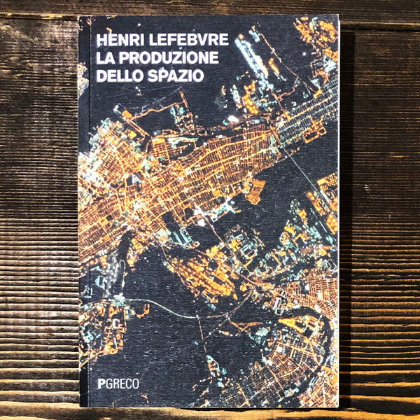 LA PRODUZIONE DELLO SPAZIO - HENRI LEFEBVRE