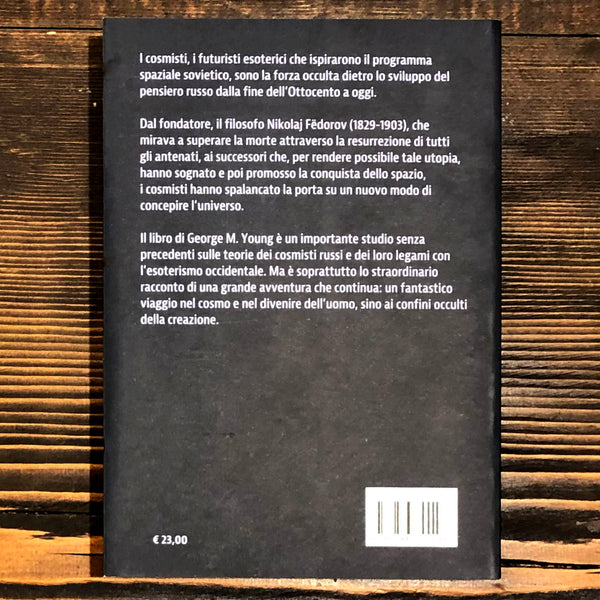I COSMISTI RUSSI. IL FUTURISMO ESOTERICO DI NIKOLAJ FËDOROV E DEI SUOI SEGUACI - GEORGE M. YOUNG