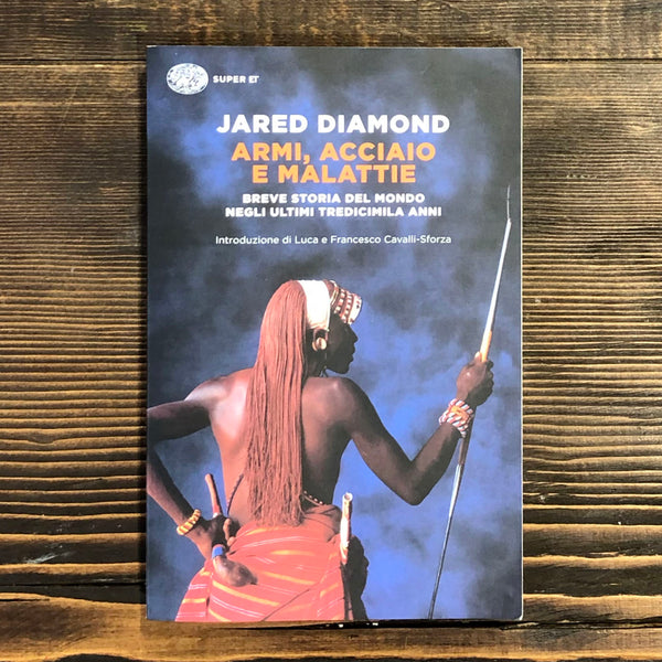 ARMI, ACCIAIO E MALATTIE. BREVE STORIA DEL MONDO NEGLI ULTIMI TREDICIMILA ANNI - JARED DIAMOND