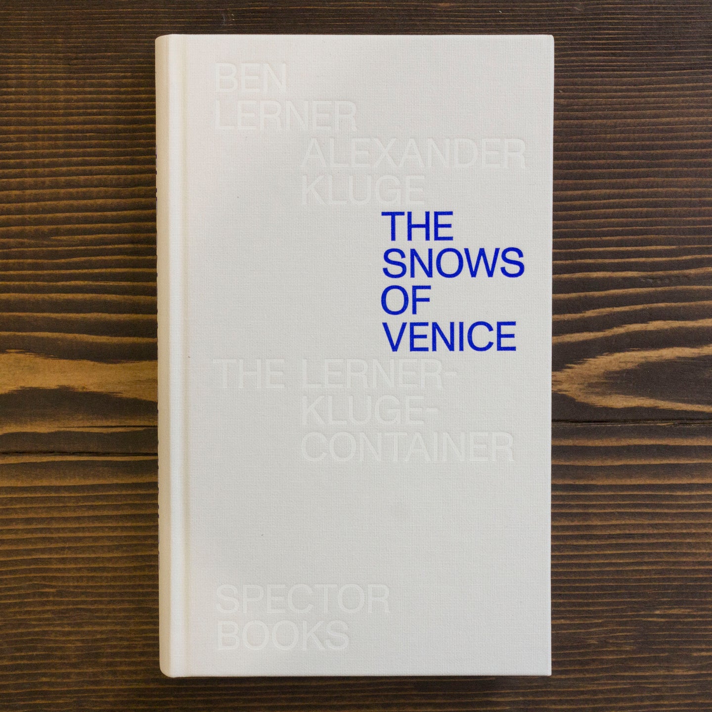 THE SNOWS OF VENICE - BEN LERNER, ALEXANDER KLUGE
