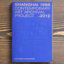 Carica l&#39;immagine nel visualizzatore di Gallery, SHANGHAI CONTEMPORARY ART ARCHIVAL PROJECT 1998–2012, ARTHUB FROM CHINA TO A GLOBAL NETWORK 2008–2018